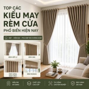 Các kiểu may rèm cửa đẹp được ưa chuộng hiện nay